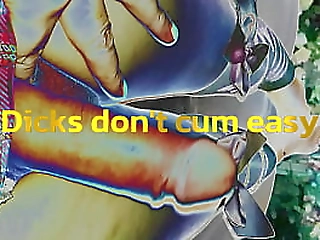 dicks don'_t cum easy